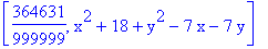 [364631/999999, x^2+18+y^2-7*x-7*y]